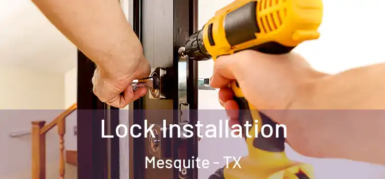 Lock Installation Mesquite - TX