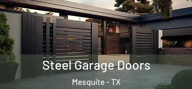 Steel Garage Doors Mesquite - TX